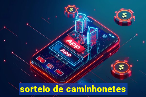 sorteio de caminhonetes